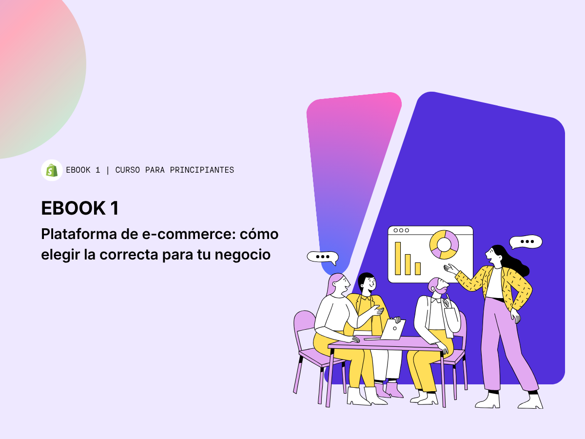 Ebook 1: Cómo Elegir tu Plataforma de E-commerce